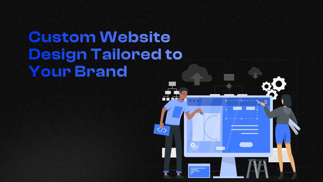 Custom Website Design Tailored to Your Brand banner