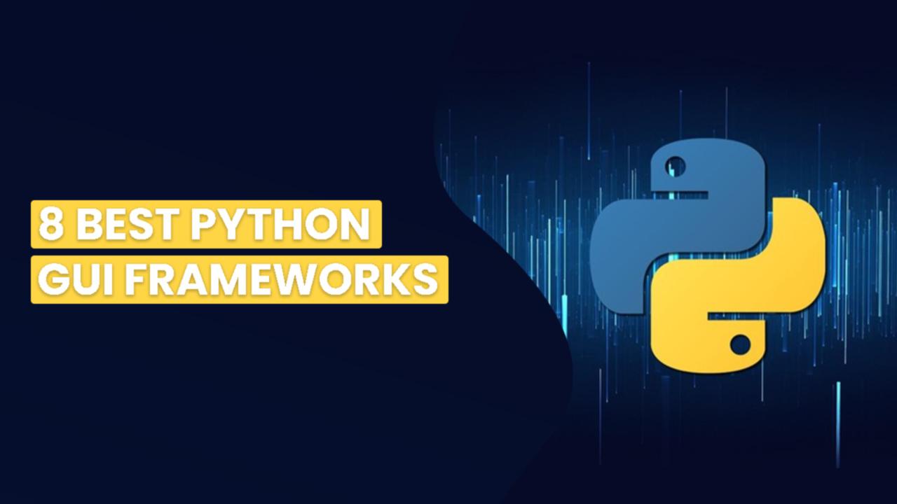 8 Best Python GUI Frameworks image