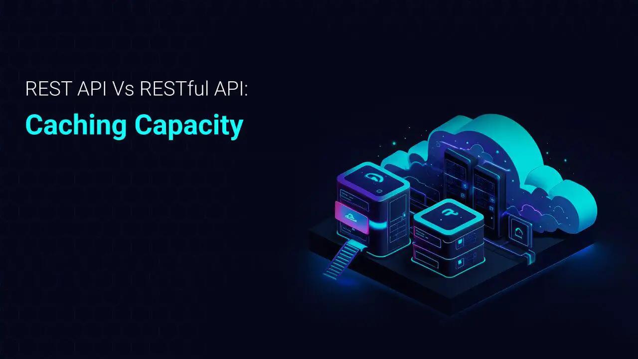 3. REST vs RESTful API: Caching Capacity banner