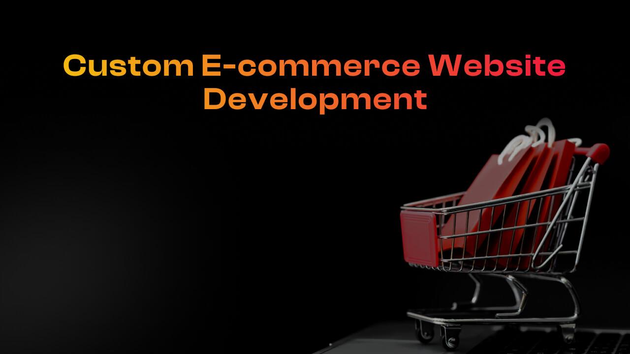 Custom E-commerce Website Development banner