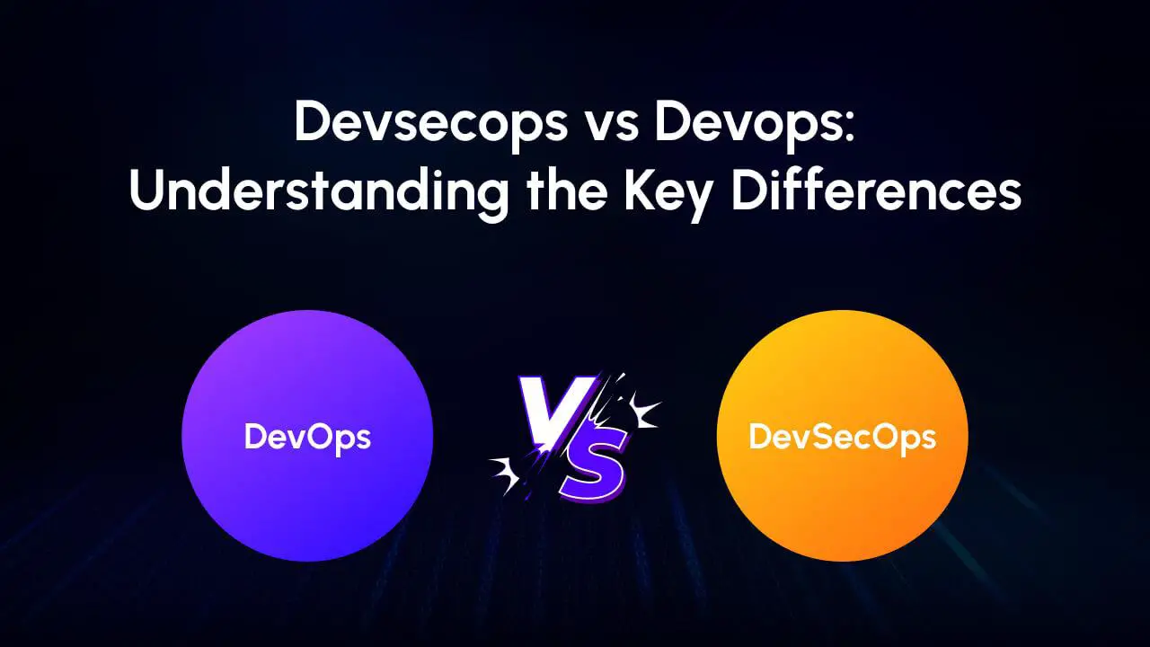 Devsecops vs Devops: Understanding the Key Differences image