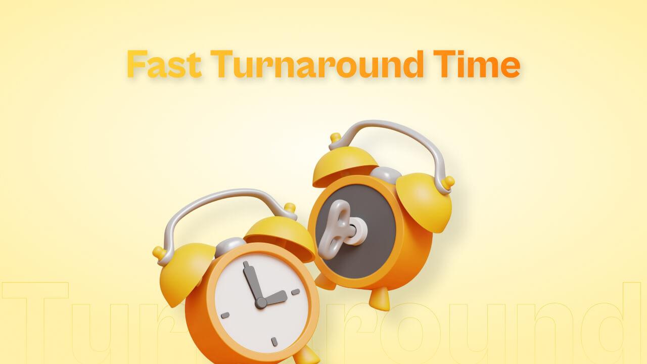 3. Fast Turnaround Time banner