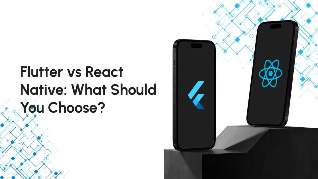 Flutter vs React Native: What Should You Choose? image