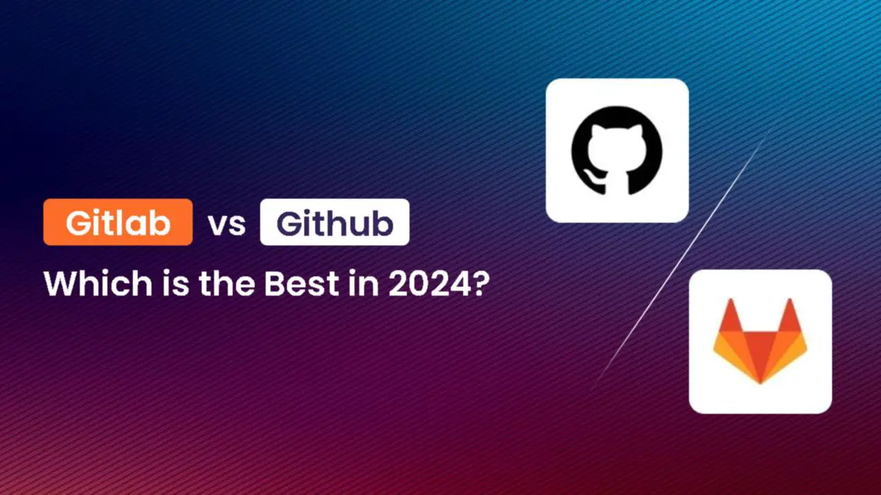 Gitlab vs Github: Which is the Best in 2024? image