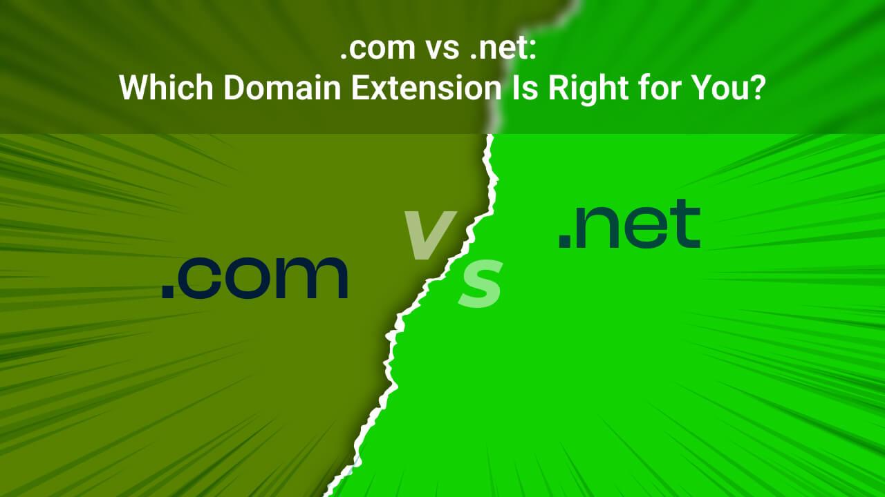 .com vs .net: Which Domain Extension Is Right for You? image