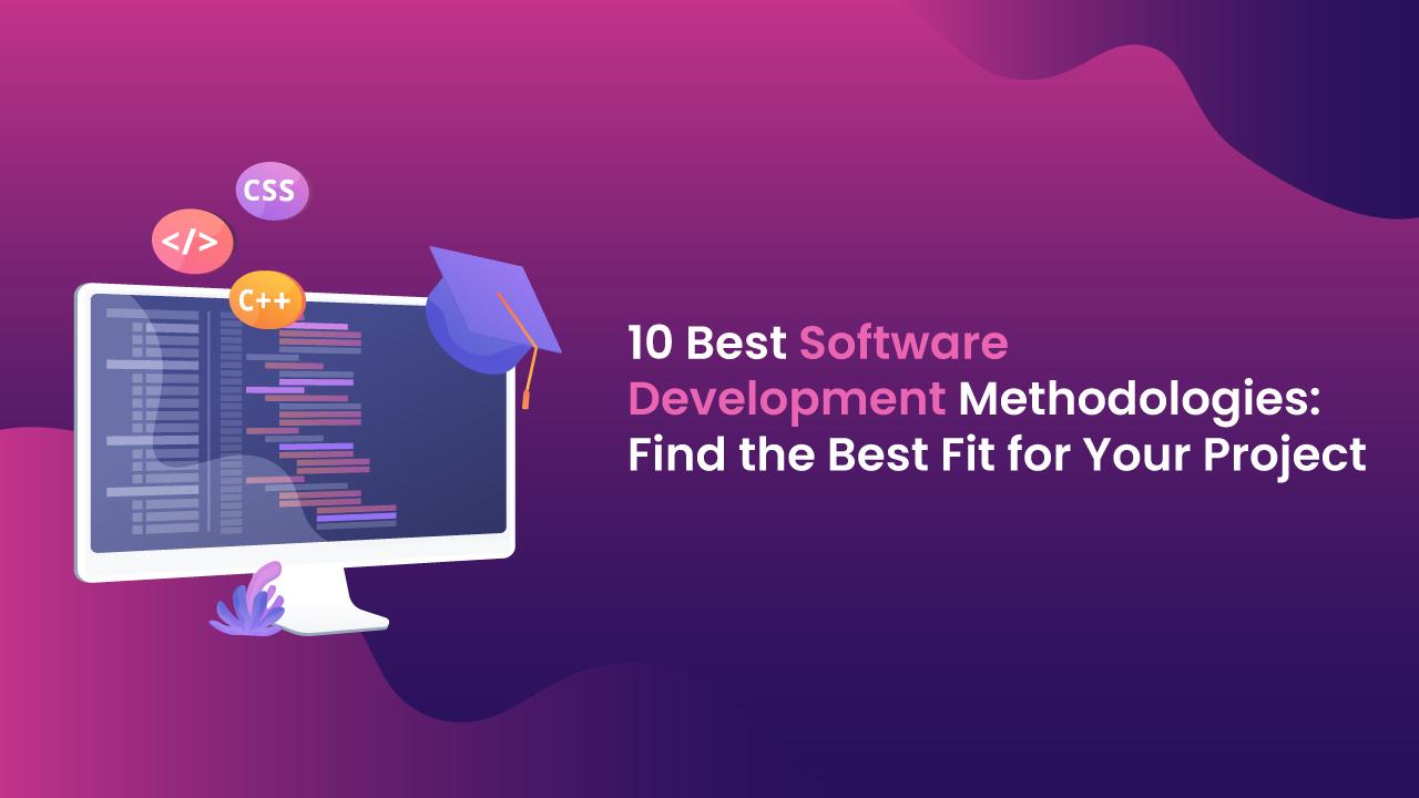 10 Best Software Development Methodologies: Find the Best Fit for Your Project image