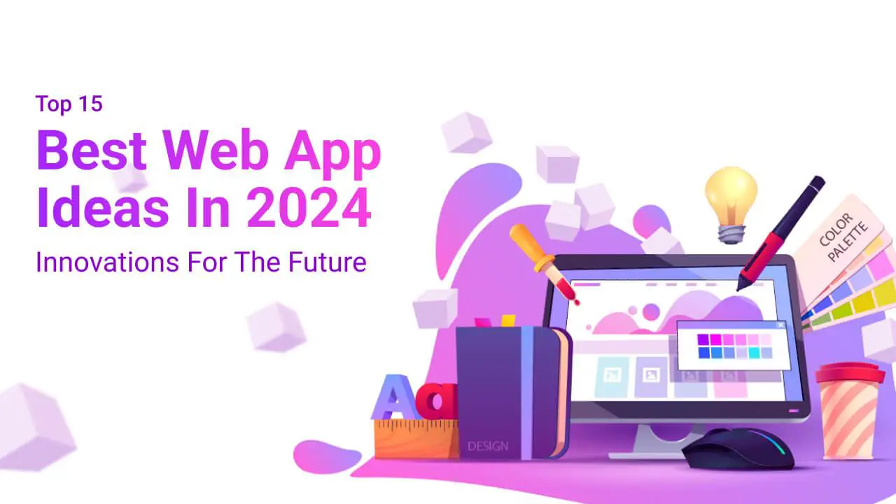 15 of the Best Web Application Ideas in 2024: Innovations for the Future image